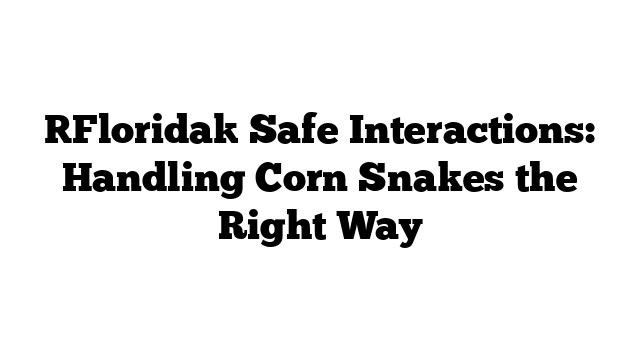 [Florida] Safe Interactions: Handling Corn Snakes the Right Way